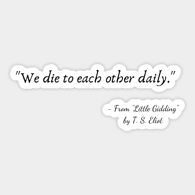 A Quote from "Little Gidding" by T. S. Eliot Sticker by Poemit